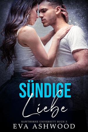 Sündige Liebe by Eva Ashwood