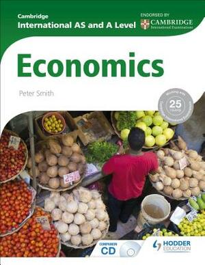 Cambridge International as and a Level Economics by Peter Smith