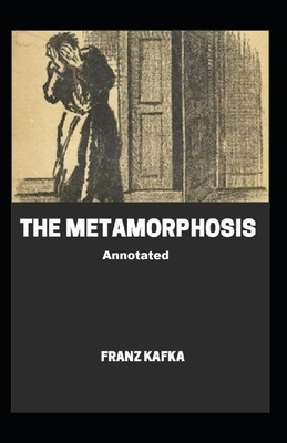 The Metamorphosis Annotated by Franz Kafka