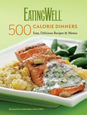 Eatingwell 500 Calorie Dinners: Easy, Delicious Recipes & Menus by Jessie Price, Nicci Micco