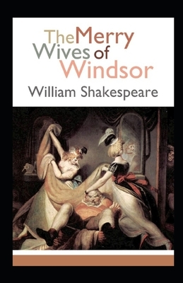 The Merry Wives of Windsor Annotated by William Shakespeare