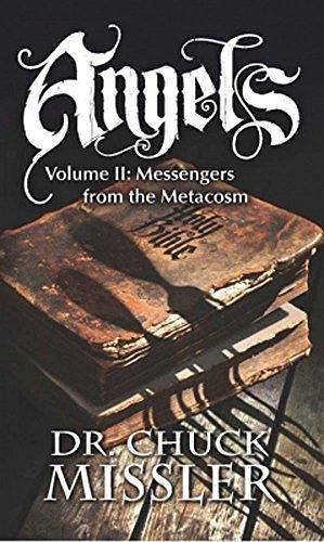 Angels Volume II: Messengers from the Metacosm by Chuck Missler, Chuck Missler