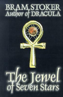 The Jewel of Seven Stars by Bram Stoker