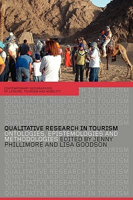 Qualitative Research in Tourism: Ontologies, Epistemologies and Methodologies by 