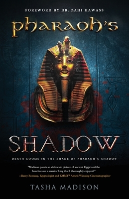 Pharaoh's Shadow: Foreword by Dr. Zahi Hawass by Tasha Madison