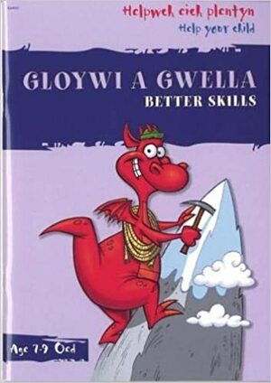 Gloywi a Gwella: Better Skills by Elin Meek