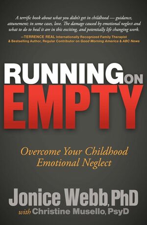 Running on Empty: Overcome Your Childhood Emotional Neglect by Jonice Webb