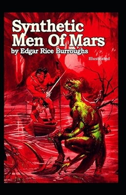 Synthetic Men of Mars Illustrated by Edgar Rice Burroughs