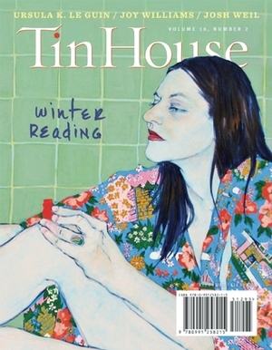 Tin House: Winter Reading by Michelle Wildgen, Holly MacArthur, Rob Spillman, Win McCormack