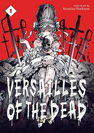 Versailles of the Dead, Vol. 1 by Kumiko Suekane