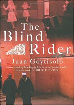 The Blind Rider by Juan Goytisolo