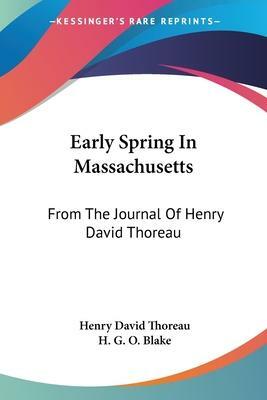 Early Spring In Massachusetts: From The Journal Of Henry David Thoreau by Henry David Thoreau