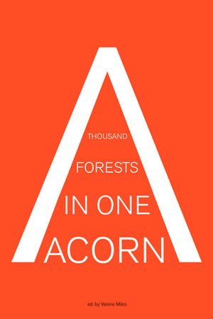 A Thousand Forests in One Acorn: An Anthology of Spanish-Language Fiction by Valerie Miles
