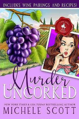 Murder Uncorked by Michele Scott