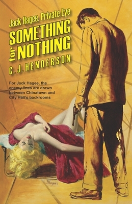 Something For Nothing by C. J. Henderson