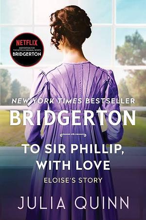 To Sir Phillip, With Love by Julia Quinn