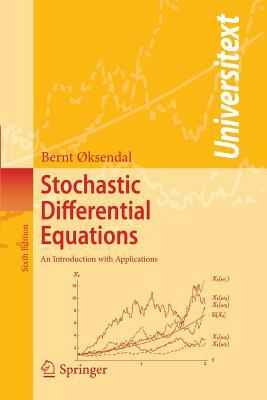 Stochastic Differential Equations: An Introduction with Applications by Bernt Øksendal