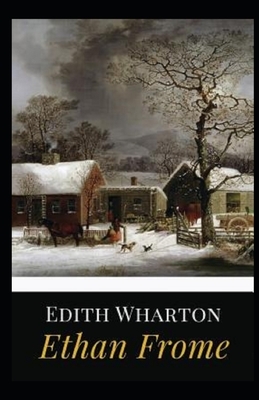 Ethan Frome Illustrated by Edith Wharton