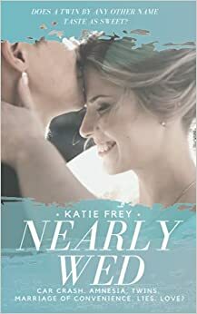 Nearly Wed by Katie Frey