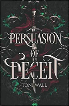 Persuasion of Deceit by Toni Wall