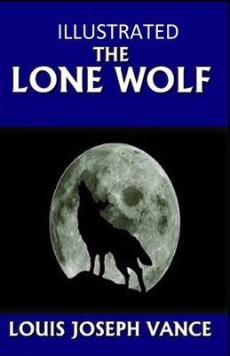 The Lone Wolf Illustrated by Louis Joseph Vance