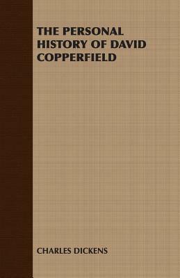 The Personal History of David Copperfield by Charles Dickens