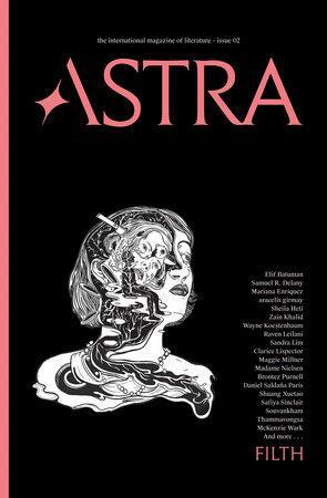 Astra Magazine, Filth: Issue Two by Nadja Spiegelman