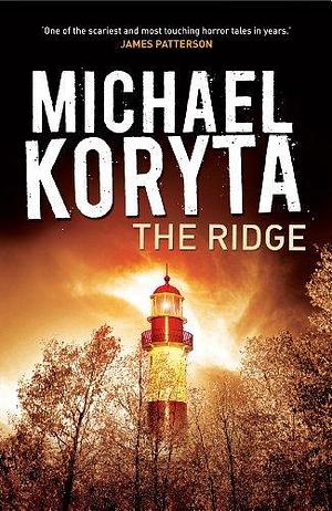 The Ridge: Paranormal thriller by Michael Koryta, Michael Koryta