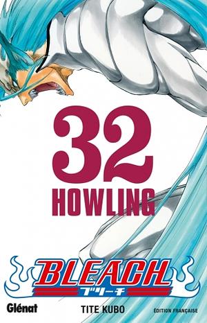Bleach, Tome 32: Howling by Tite Kubo