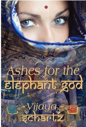 Ashes for the Elephant God by Vijaya Schartz
