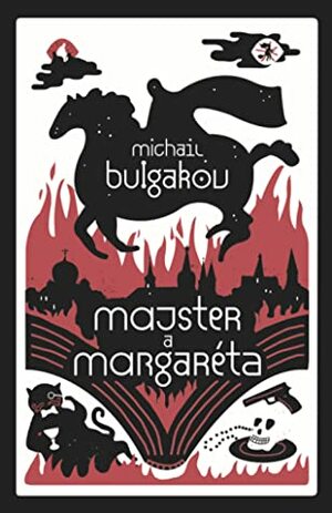 Majster a Margaréta by Lucia Žatkuliaková, Mikhail Bulgakov, Ján Štrasser