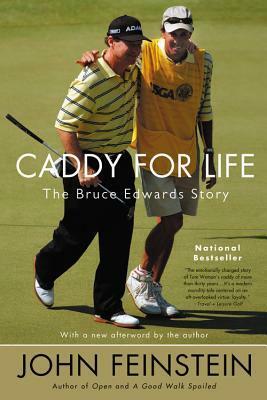 Caddy for Life: The Bruce Edwards Story by John Feinstein