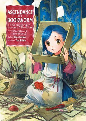 Ascendance of a Bookworm: Part 1 Volume 2 by Miya Kazuki