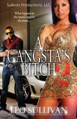 A Gangsta's Bitch Pt. 2 by Leo Sullivan