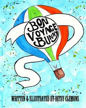 Bon Voyage Bunny by Betsy Clemons