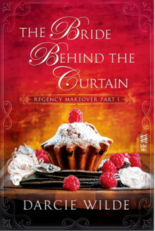 The Bride Behind the Curtain by Darcie Wilde