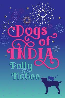 Dogs of India by Polly McGee