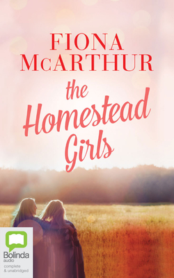 The Homestead Girls by Fiona McArthur