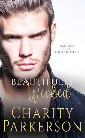 Beautifully Wicked by Charity Parkerson