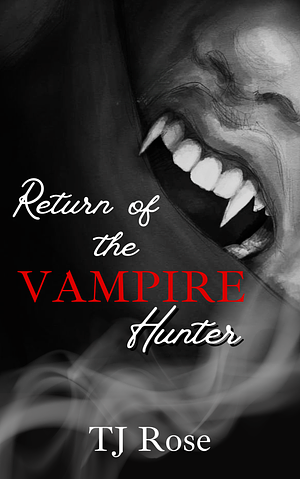 Return of the Vampire Hunter (Bonus Story) by TJ Rose