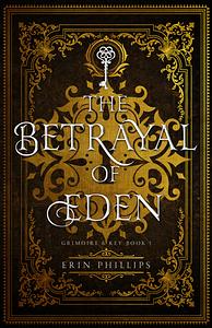 The Betrayal of Eden by Erin Phillips