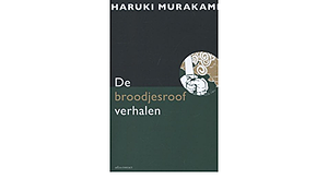 De broodjesroofverhalen by Haruki Murakami
