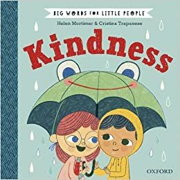 Big Words for Little People: Kindness by Helen Mortimer