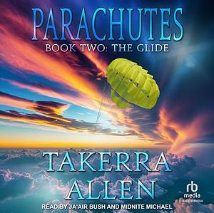 Parachutes: The Glide by Takerra Allen
