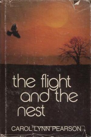 The Flight and the Nest by Carol Lynn Pearson