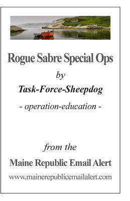 Rogue Sabre Special Ops: by Task-Force-Sheepdog - operation-education - by David E. Robinson