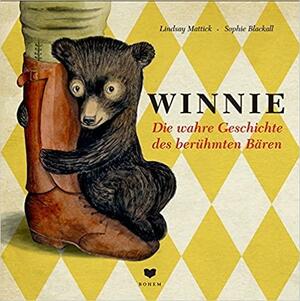 Winnie - Die wahre Geschichte des berühmten Bären by Lindsay Mattick