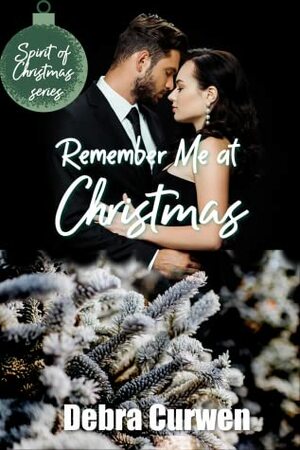 Remember Me at Christmas by Debra Curwen