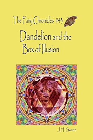 Dandelion and the Box of Illusion by J.H. Sweet