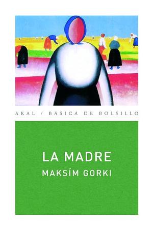La madre by Maxim Gorky
